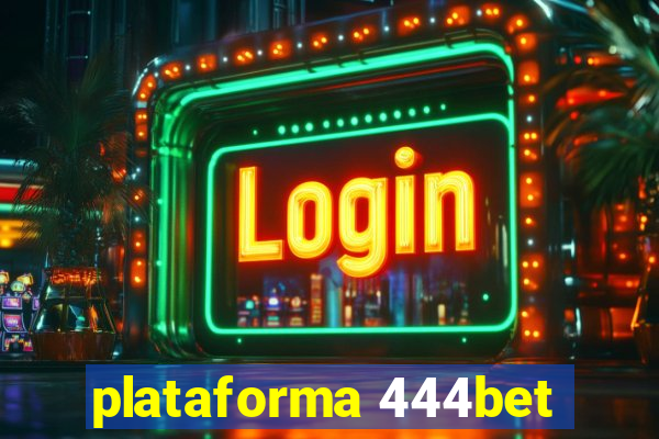 plataforma 444bet